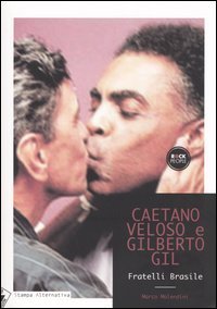 Caetano Veloso e Gilberto Gil. Fratelli Brasile.