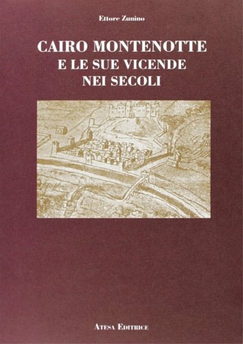 Cairo Montenotte e le sue vicende nei secoli.