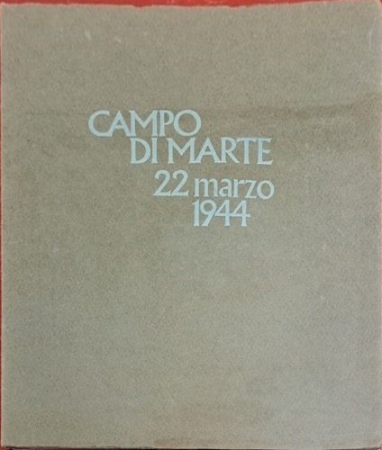 Campo di Marte 22 Marzo 1944.