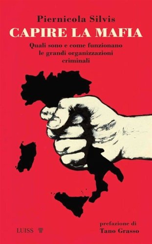 Capire la mafia. Quali sono e come funzionano le grandi …