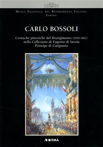 Carlo Bossoli. Cronache pittoriche del Risorgimento 1859-1861 nella Collezione di …