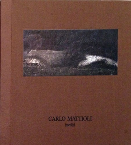 Carlo Mattioli 36 inediti. Nudi e nature morte 1961-1971.