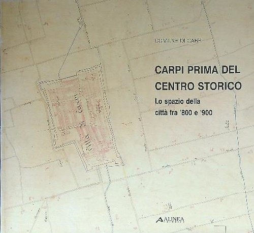Carpi prima del Centro Storico. Lo spazio della città fra …