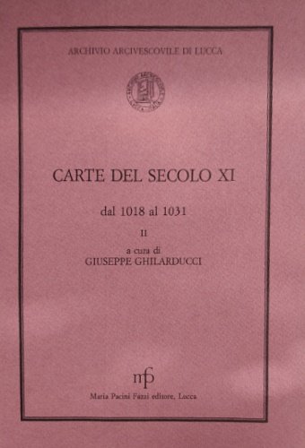 Carte del secolo XI. Dal 1018 al 1031. Volume II.