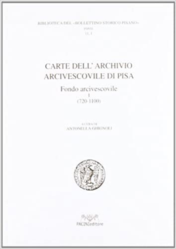 Carte dell'Archivio Arcivescovile di Pisa. Fondo Arcivescovile (720-1200).