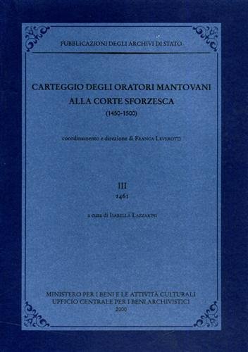 Carteggio degli oratori mantovani alla corte sforzesca 1450-1500. Vol.III: 1461.