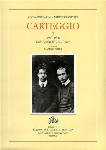 Carteggio. Vol.I:1903-1908. Dal "Leonardo" a "La Voce".