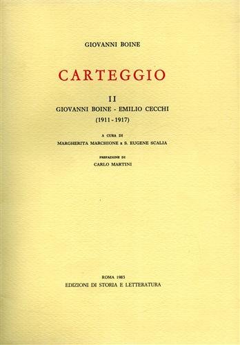 Carteggio. Vol.II: Giovanni Boine- Emilio Cecchi, 1911-1917.