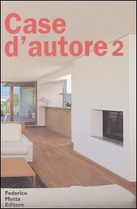 Case d'autore 2. Interni italiani 1995-2002.