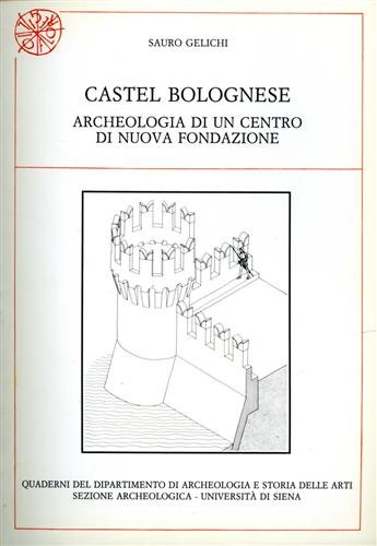 Castel Bolognese. Archeologia di un centro di nuova fondazione.