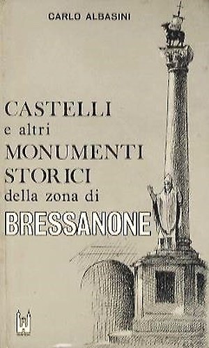 Castelli ed altri monumenti storici della zona di Bressanone.