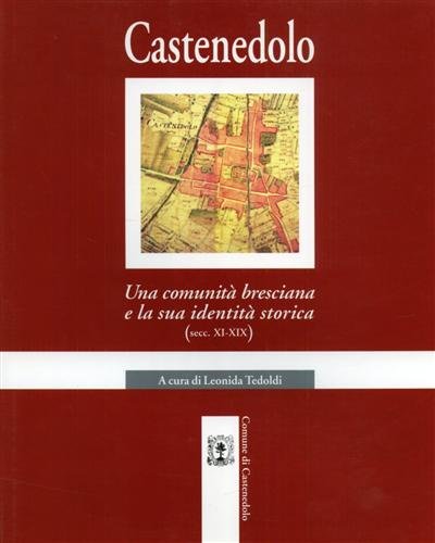 Castenedolo. Una comunità bresciana e la sua identità storica. Secc.XI-XIX. | Immagine Gallery 2