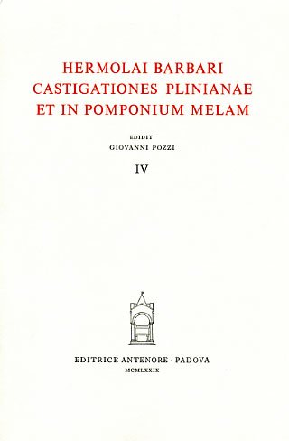 Castigationes Plinianae et in Pomponium Melam. Vol.IV.