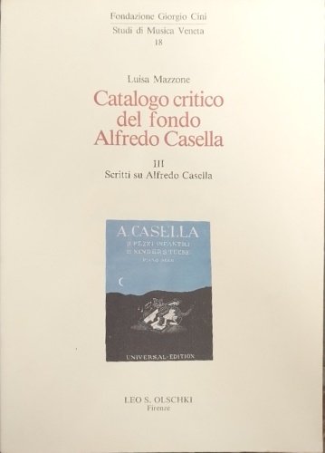Catalogo critico del fondo Alfredo Casella. Vol.III. Scritti su Alfredo …