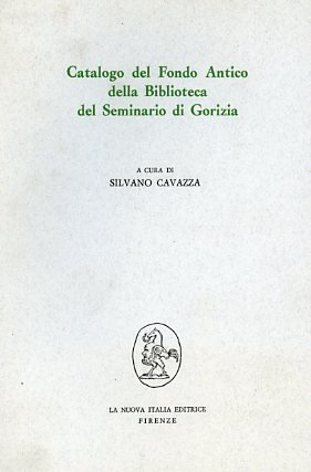 Catalogo del fondo antico della Biblioteca del seminario di Gorizia.
