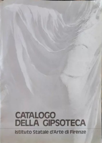 Catalogo della Gipsoteca.