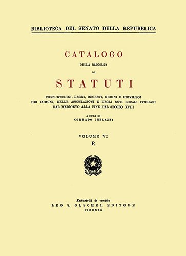 Catalogo della raccolta di statuti, consuetudini, leggi, decreti, ordini e …