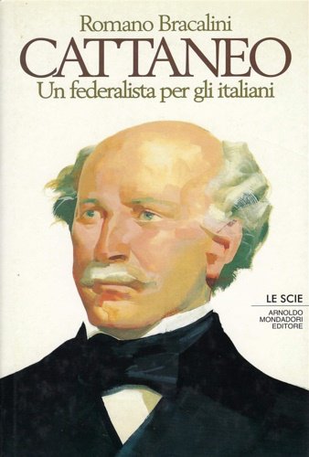 Cattaneo: un federalista per gli italiani.