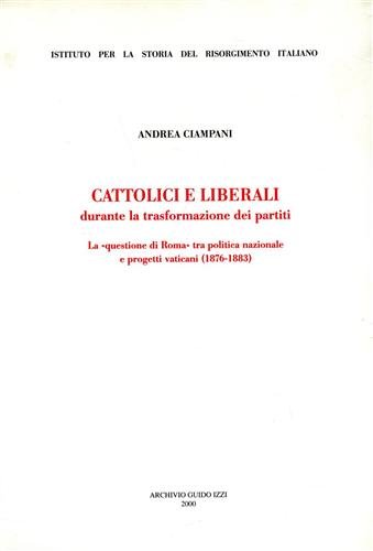 Cattolici e liberali durante la trasformazione dei partiti. La "questione …