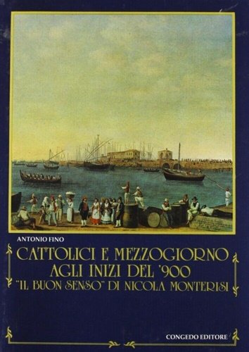 Cattolici e Mezzogiorno agli inizi del '900. "Il buon senso" …