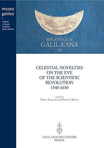 Celestial Novelties on the Eve of the Scientific Revolution (1540-1630).