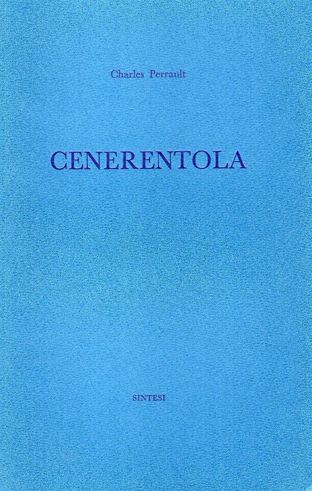 Cenerentola. Con una tavola di Giovanni Grasso-Fravega.