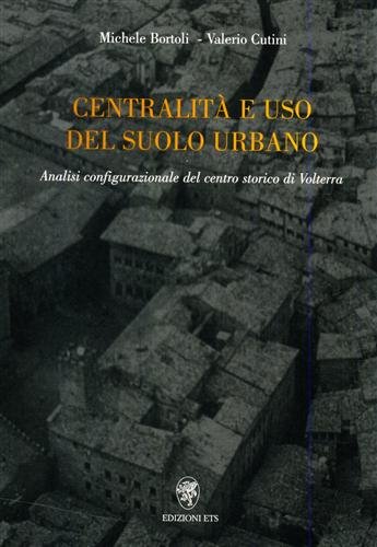 Centralità e uso del suolo urbano. Analisi configurazionale del centro …