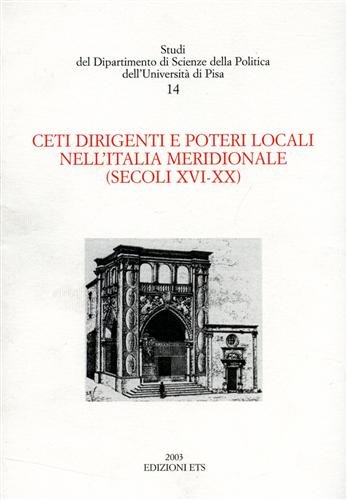 Ceti dirigenti e poteri locali nell'Italia meridionale (secoli XVI-XX).