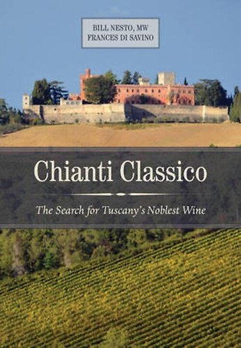 Chianti classico: the search for Tuscany's noblest Wine.