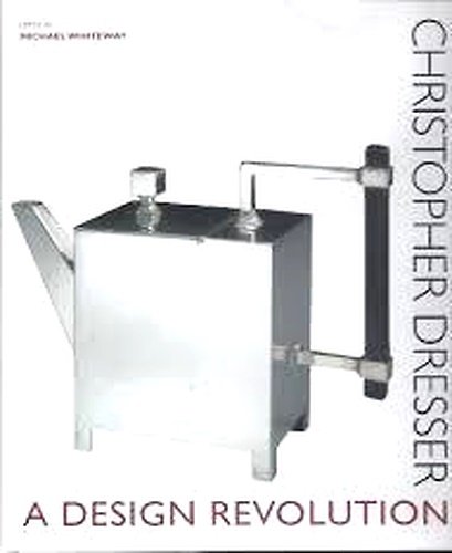 Christopher Dresser. A Design Revolution.