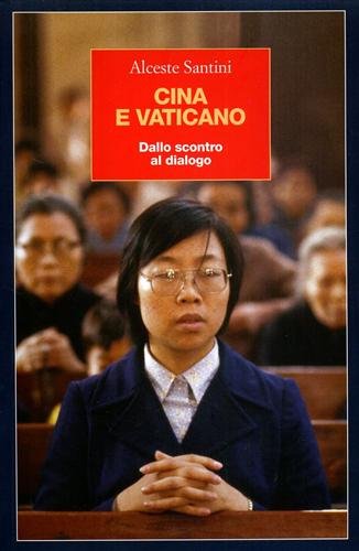 Cina e Vaticano. Dallo scontro al dialogo.