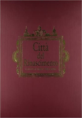 Città del Rinascimento. Civitate Orbis Terrarum.