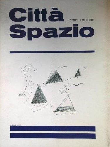 Città Spazio. Mensile di Urbanistica e Pianificazione del Territorio. Anno I, n. 3/4, giugno 1968. Interventi di Giovanni Astengo, Fausto Fiorentini, Roberto Guiducci e altri.