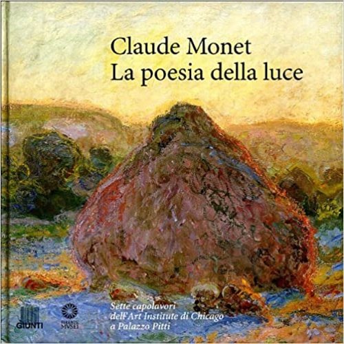 Claude Monet. La poesia della luce. Sette capolavori dell' Art …