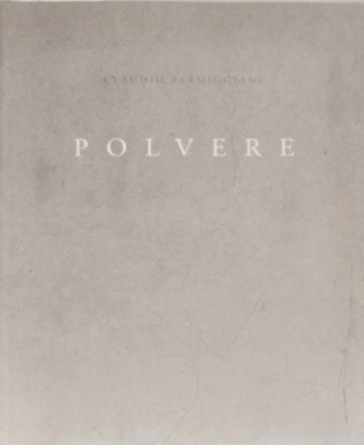 Claudio Parmeggiani. Polvere.
