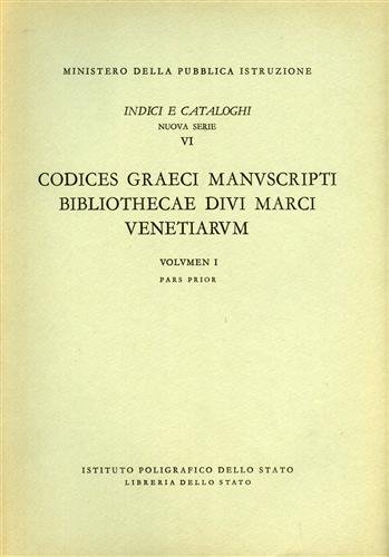 Codices Graeci Manuscripti Bibliothecae Divi Marci Venetiarum. Vol.I,pars prior: Codices …