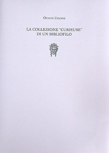 Collezione curieuse di un bibliofilo.