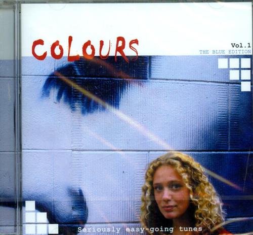Colours 1. The Blue Edition. Seriously Easy-Going Tunes.