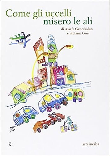 Come gli uccelli misero le ali.