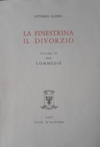 Commedie. Volume III. La Finestrina. Il Divorzio.