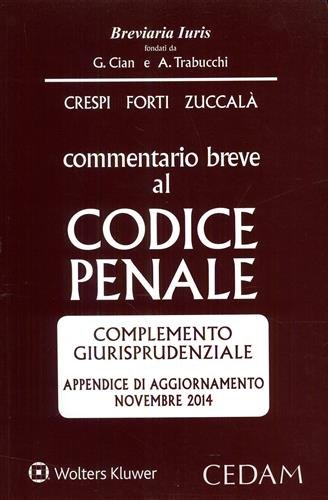 Commentario breve al codice penale. Complemento giurisprudenziale. Appendice di Aggiornamento …