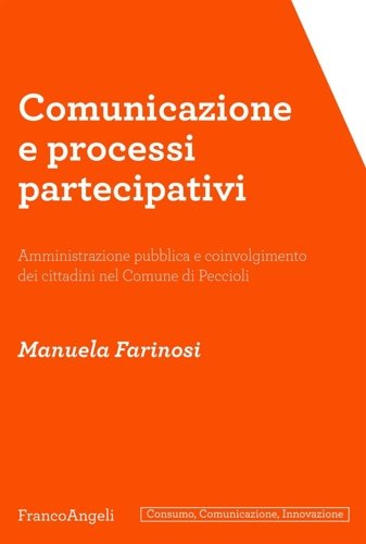 Comunicazione e processi partecipativi. Amministrazione pubblica e coinvolgimento dei cittadini …