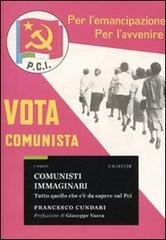 Comunisti immaginari. Tutto quello che c'è da sapere sul Pci.