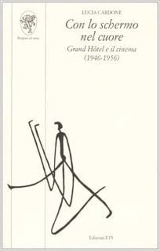 Con lo schermo nel cuore. Grand Hôtel e il cinema …