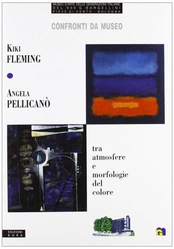 Confronti da Museo. Kiki Fleming-Angela Pellicanò. Tra atmosfere e morfologie …