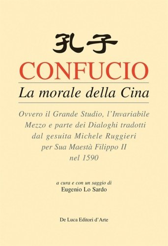 Confucio. La morale della Cina.