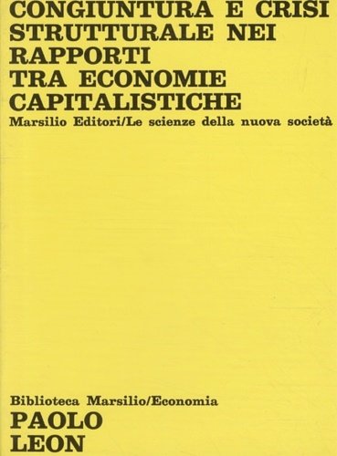 Congiuntura e crisi strutturale nei rapporti tra economie capitalistiche. Quattro …