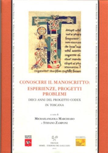 Conoscere il manoscritto: esperienze, progetti, problemi. Dieci anni del progetto …
