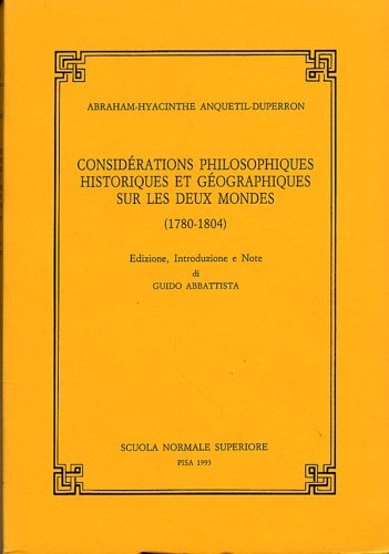 Considerations philosophiques historiques et geographiques sur les deux mondes (1780-1804).