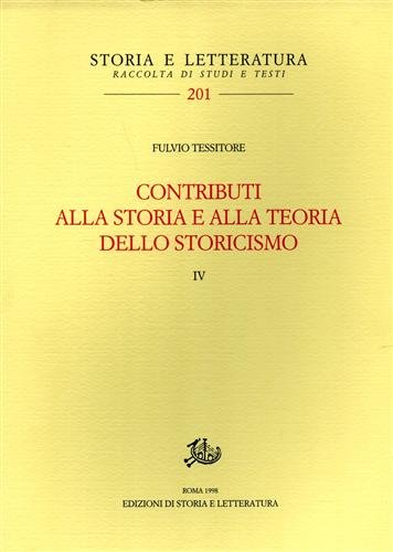 Contributi alla storia e alla teoria dello storicismo. Vol.IV.